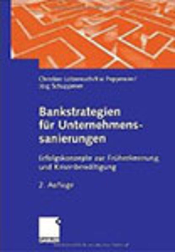 Bankstrategien für Unternehmenssanierungen 2.Auflage