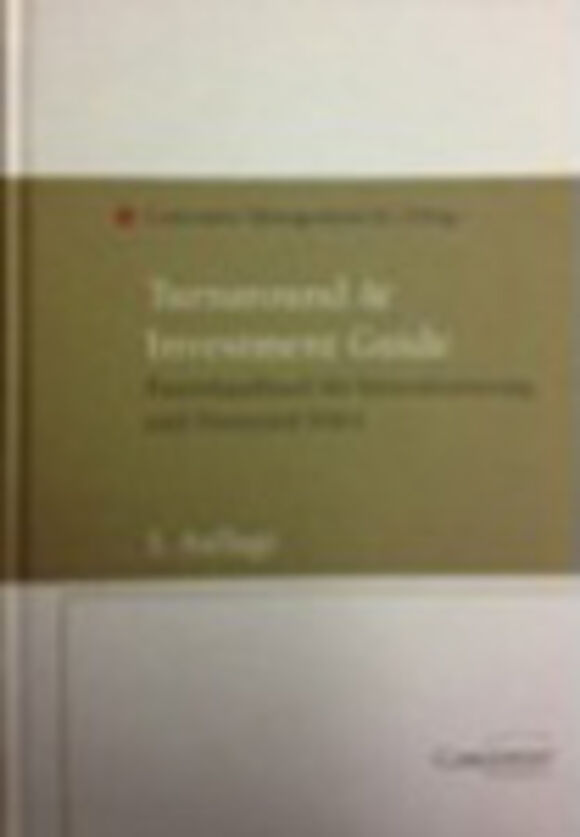 Turnaround & Investment Guide: Praxishandbuch für Restrukturierung und Distressed M&A
